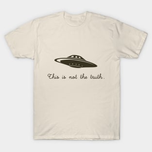 This is not the Truth T-Shirt